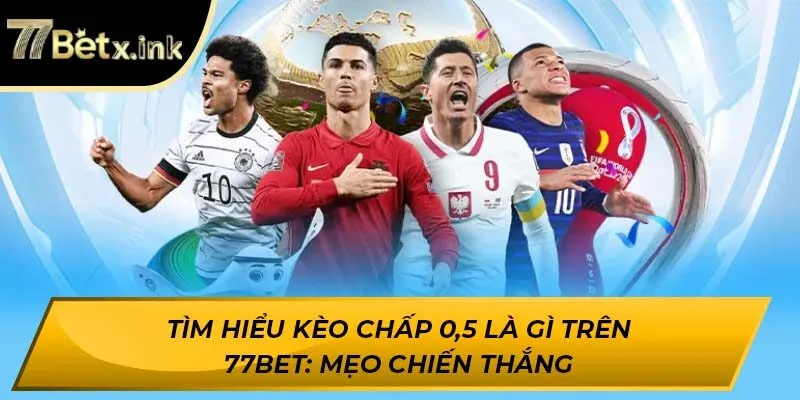 kèo chấp 0.5 là gì